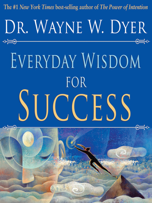 Title details for Everyday Wisdom for Success by Dr. Wayne W. Dyer - Available